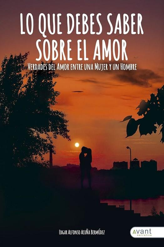 LO QUE DEBES SABER SOBRE EL AMOR | 9788418460746 | ACUÑA BERMÚDEZ, EDGAR ALFONSO