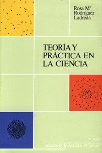 TEORÍA Y PRÁCTICA EN LA CIENCIA | 9788433817761 | RODRÍGUEZ LADREDA, R. Mª