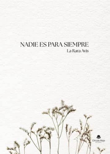 NADIE ES PARA SIEMPRE | 9788411757171 | LA RARA AVIS
