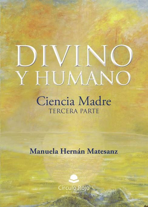 DIVINO Y HUMANO (TERCERA PARTE) | 9791370465780 | HERNÁN MATESANZ, MANUELA