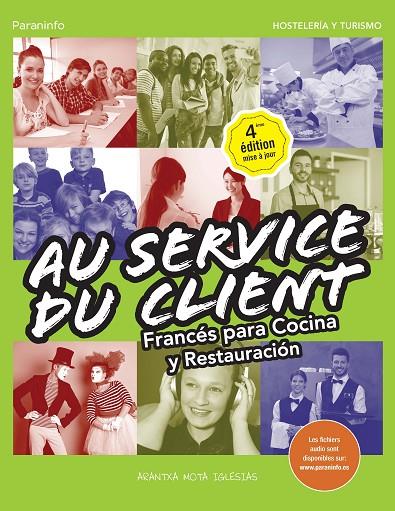AU SERVICE DU CLIENT. FRANCÉS PARA COCINA Y RESTAURACIÓN 4.ª EDICIÓN | 9788428339681 | MOTA IGLESIAS, ARANTXA