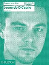 LEONARDO DICAPRIO - ANATOMY OF AN ACTOR | 9780714868059 | COLOMBANI, FLORENCE