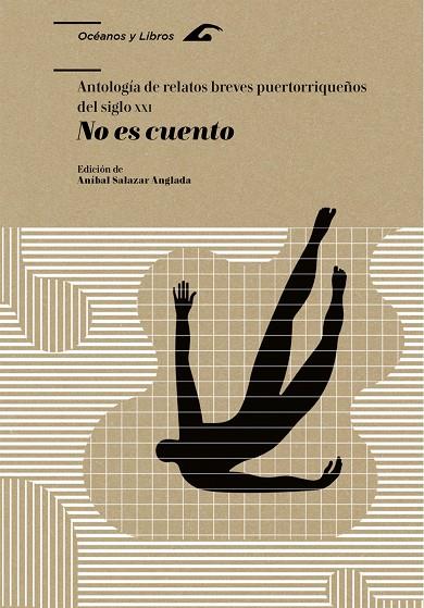 NO ES CUENTO. ANTOLOGÍA DE RELATOS BREVES PUERTORRIQUEÑOS DEL SIGLO XXI | 9788413408576