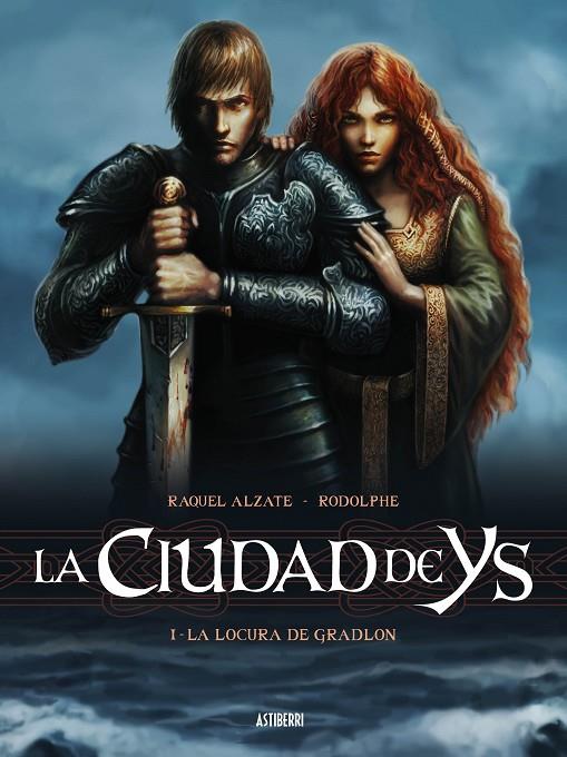 CIUDAD DE YS 01, LA : LA LOCURA DE GRADLON | 9788415685173 | ALZATE, RAQUEL