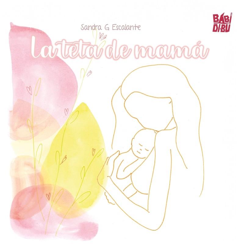 TETA DE MAMÁ, LA | 9788410412309 | G ESCALANTE, SANDRA