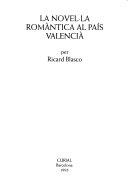 NOVEL·LA ROMÀNTICA AL PAÍS VALENCIÀ, LA | 9788472569409 | BLASCO, RICARD