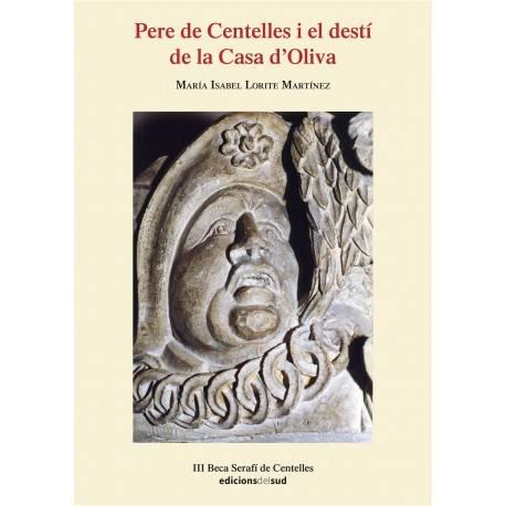 PERE DE CENTELLES I EL DESTÍ DE LA CASA D'OLIVA | 9788494744549 | MATA COTS, JOAN