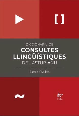 DICCIONARIU DE CONSULTES LLINGÜÍSTIQUES DEL ASTURIANU | 9788418286551 | D´ANDRÉS, RAMÓN