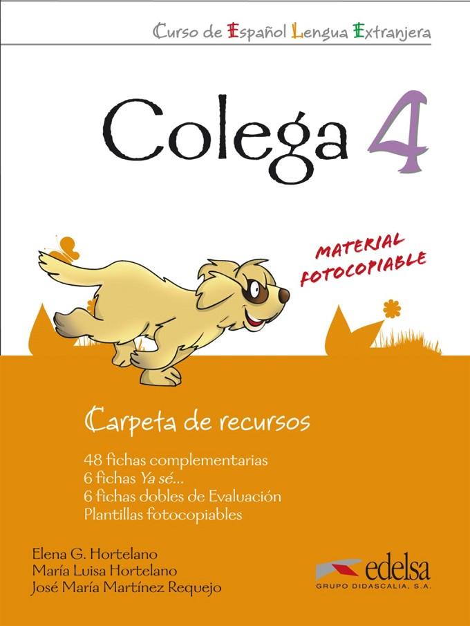 COLEGA 4 - CARPETA DE RECURSOS | 9788477119869 | GONZÁLEZ HORTELANO, ELENA / HORTELANO ORTEGA, MARÍA LUISA