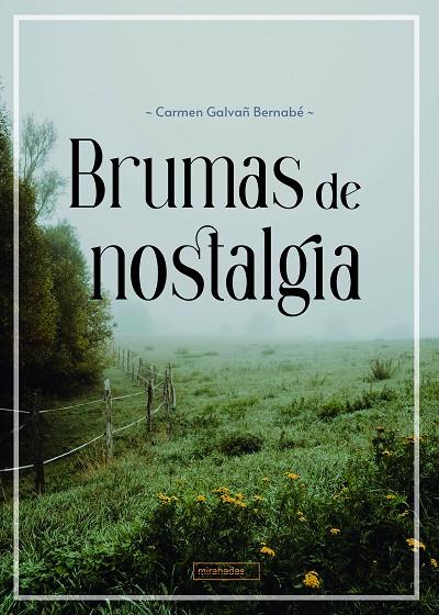 BRUMAS DE NOSTALGIA | 9788419723604 | GALVAñ BERNABE, CARMEN