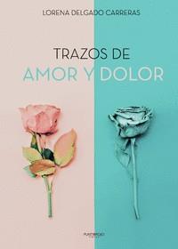 TRAZOS DE AMOR Y DOLOR | 9788417110734 | DELGADO CARRERAS, LORENA