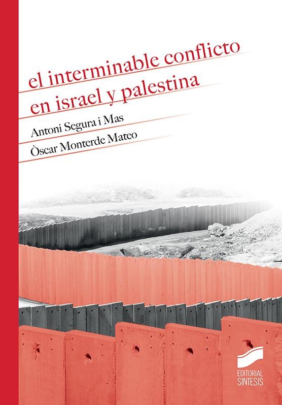 INTERMINABLE CONFLICTO EN ISRAEL Y PALESTINA, EL | 9788491711230 | SEGURA I MÁS, ANTONI / MONTERDE MANTERO, OSCAR