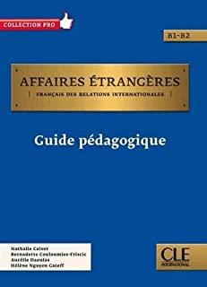 AFFAIRES ETRANGERES - NIVEAU B1-B2 - GUIDE PÉDAGOGIQUE | 9782090386936 | CALVET, NATHALIE / COULOMIES-FRISCIC, BERNADETTE / DAOULAS, AURÉLIE