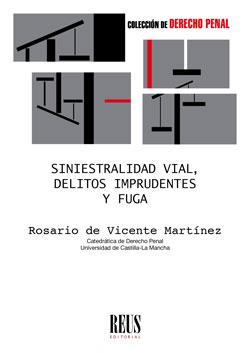 SINIESTRALIDAD VIAL, DELITOS IMPRUDENTES Y FUGA | 9788429021325 | DE VICENTE MARTÍNEZ, ROSARIO