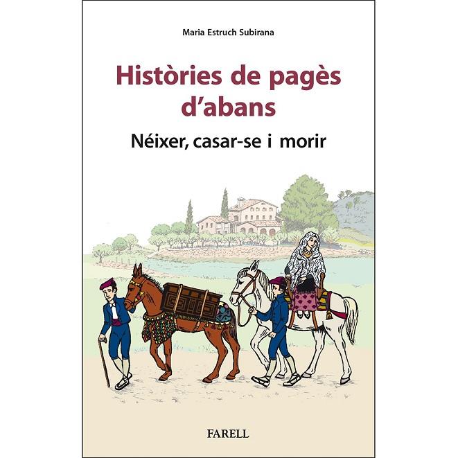 HISTÒRIES DE PAGÈS D'ABANS. NÉIXER, CASAR-SE I MORIR | 9788417116965 | ESTRUCH SUBIRANA, MARIA