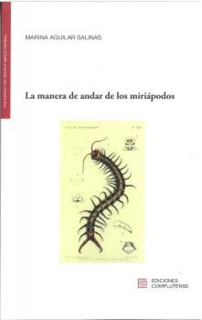 MANERA DE ANDAR DE LOS MIRIAPODOS, LA | 9788466940146 | AGUILAR SALINAS, MARINA