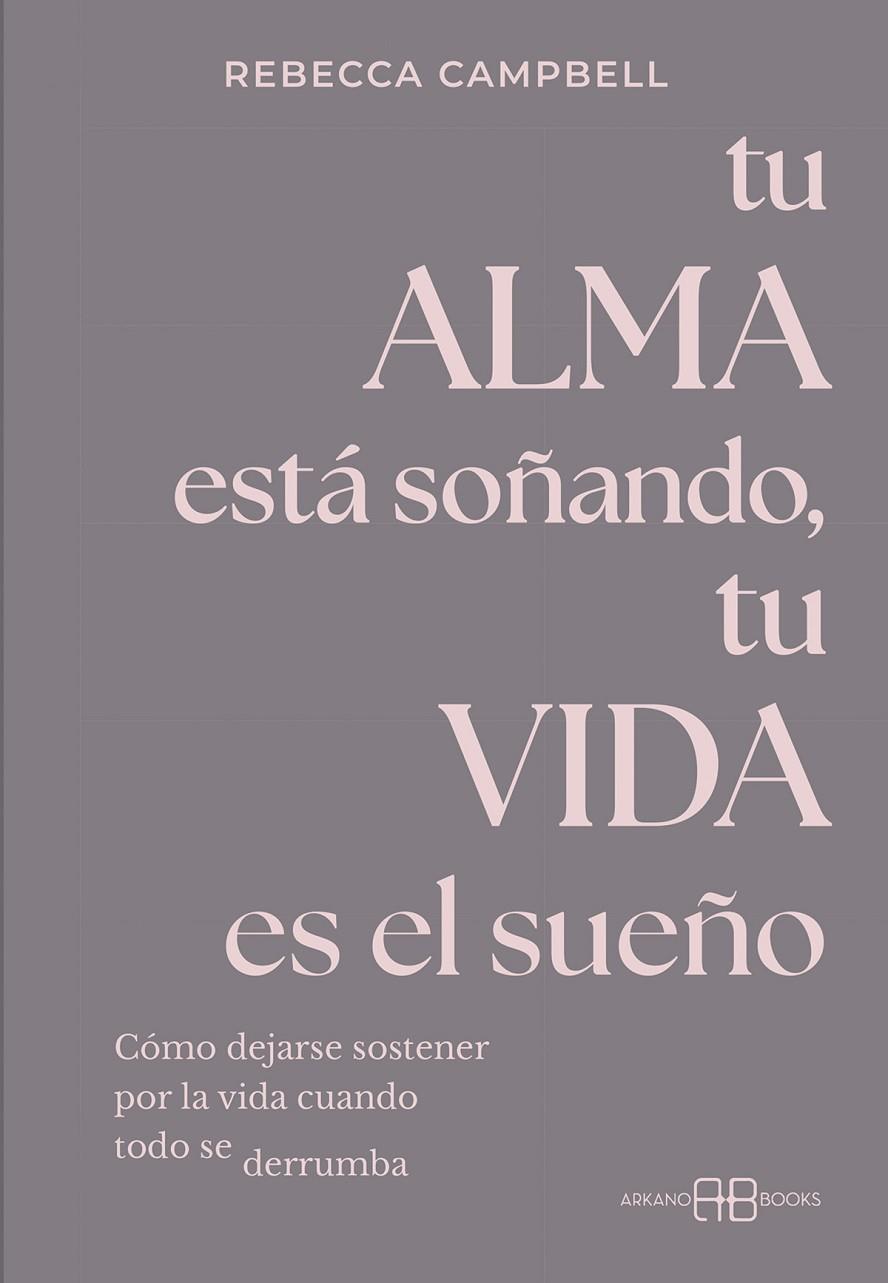 TU ALMA ESTÁ SOÑANDO, TU VIDA ES EL SUEÑO | 9788419510693 | CAMPBELL, REBECCA