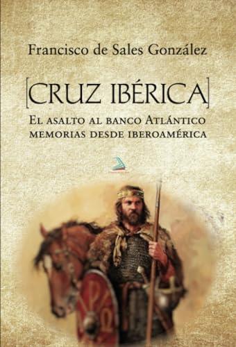 CRUZ IBÉRICA | 9788412805871 | SALES GONZÁLEZ, FRANCISCO DE