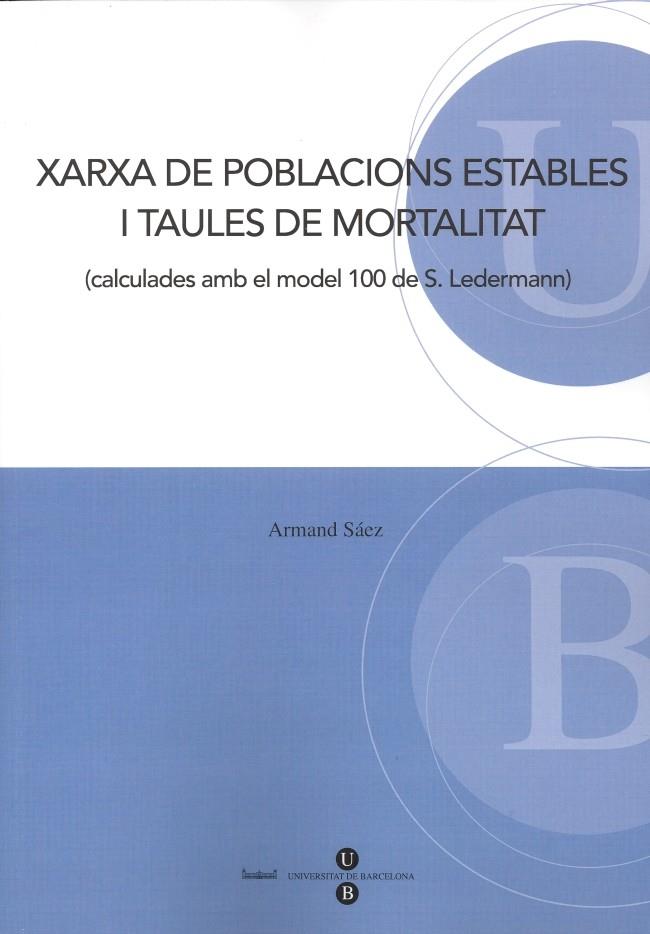 XARXA DE POBLACIONS ESTABLES I TAULES DE MORTALITAT | 9788447529889 | SÁEZ BUESA, ARMAND