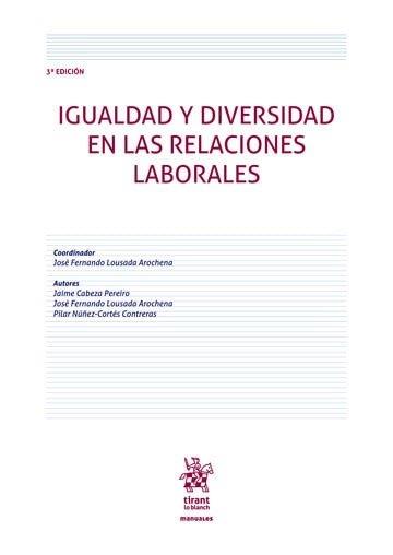 IGUALDAD Y DIVERSIDAD EN LAS RELACIONES LABORALES (3ª EDICIÓN) | 9791370216795 | LOUSADA AROCHENA, JOSE FERNANDO / CABEZA, JAIME
