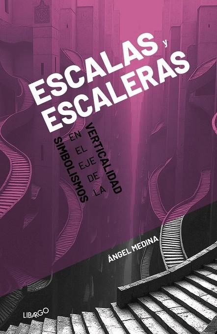 ESCALAS Y ESCALERAS | 9788412905618 | MEDINA, ÁNGEL