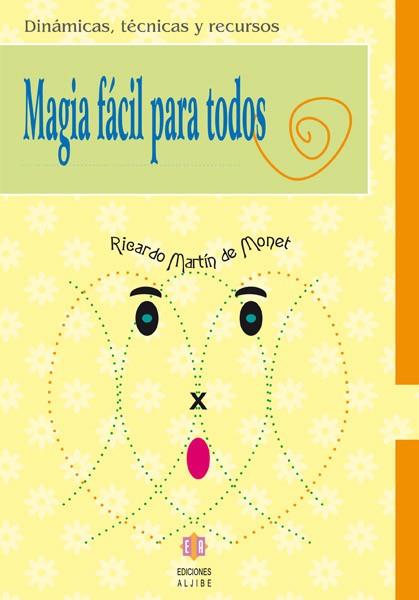 MAGIA FÁCIL PARA TODOS | 9788497003292 | MARTÍN DE MONET, RICARDO