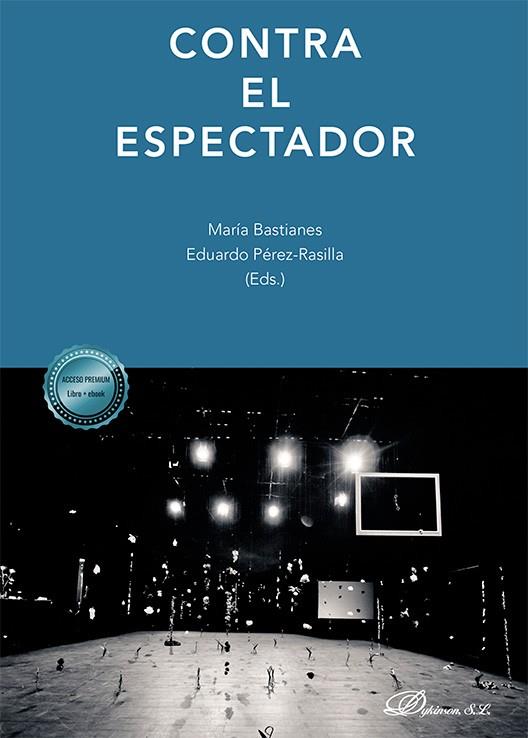 CONTRA EL ESPECTADOR | 9791370062187 | BASTIANES, MARÍA / PÉREZ-RASILLA, EDUARDO