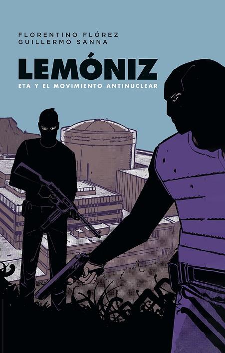 LEMONIZ. ETA Y EL MOVIMIENTO ANTINUCLEAR | 9788467984248 | FLOREZ, FLORENTINO / SA, GUILLERMO