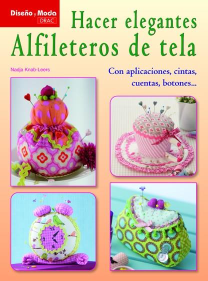 HACER ELEGANTES ALFILETEROS DE TELA | 9788498742695 | KNAB-LEERS, NADJA