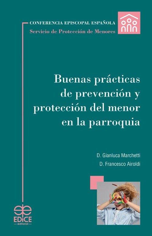 BUENAS PRACTICAS DE PREVENCION Y PROTECCIÓN DEL MENOR PARROQUIA | 9788419797179