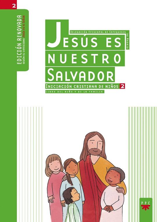 JESÚS ES NUESTRO SALVADOR : INICIACIÓN CRISTIANA DE NIÑOS 2. EDICIÓN RENOVADA | 9788428821391 | DELEGACIÓN DIOCESANA DE CATEQUESIS DE MADRID