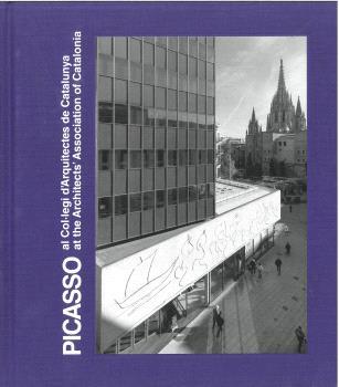 PICASSO AL COL·LEGI D'ARQUITECTES DE CATALUNYA / PICASSO AT THE ARCHITECT'S ASSOCIATION OF CATALONIA | 9788412878035 | MARZÁ PÉREZ, FERNANDO