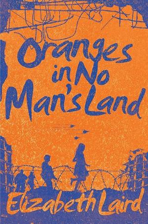 ORANGES IN NO MAN'S LAND | 9781509802920 | LAIRD, ELIZABETH