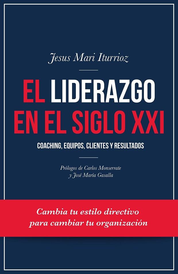 LIDERAZGO EN EL SIGLO XXI, EL | 9788498754377 | ITURRIOZ AIZPURU, JESUS MARI