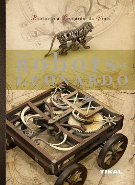 ROBOTS DE LEONARDO, LOS | 9788492678983 | TADDEI, MARIO/LISA, MASSIMILIANO