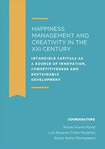 HAPPINESS MANAGEMENT AND CREATIVITY IN THE XXI CENTURY | 9788490456774 | RAVINA RIPOLL, RAFAEL / TOBAR PESANTEZ, LUIS BAYARDO / NÚÑEZ BARIOPEDRO, ES