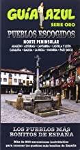 PUEBLOS MÁS BONITOS DE ESPAÑA NORTE PENÍNSULAR, LOS : GUÍA AZUL [2015] | 9788416408375 | INGELMO, ANGEL/GARCÍA, JESÚS/LEDRADO, PALOMA/MONREAL, MANUEL