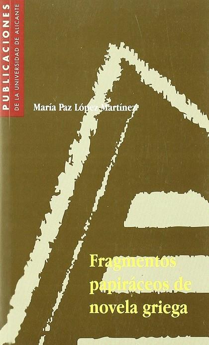 FRAGMENTOS PAPIRÁCEOS DE NOVELA GRIEGA | 9788479083854 | LÓPEZ MARTÍNEZ, MARÍA PAZ