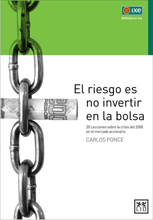 RIESGO ES NO INVERTIR EN LA BOLSA, EL | 9786077610052 | PONCE, CARLOS