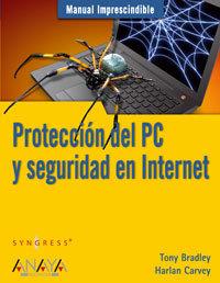 PROTECCION DEL PC Y SEGURIDAD EN INTERNET : MANUAL IMPRESCIN | 9788441523074 | BRADLEY, TONY