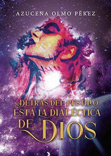 DETRÁS DEL PESTILLO ESTÁ LA DIALÉCTICA DE DIOS | 9788418161940 | OLMO PÉREZ, MARÍA AZUCENA