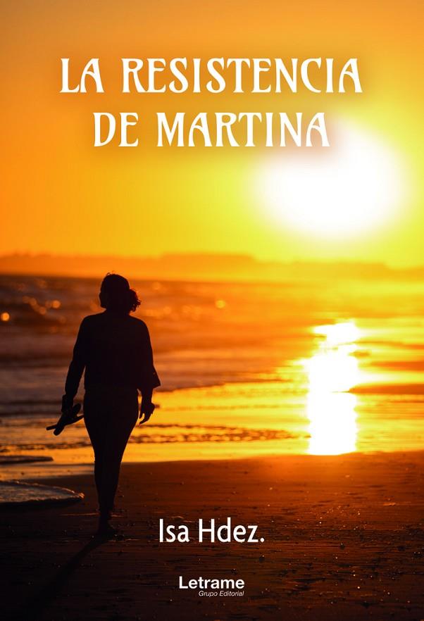 RESISTENCIA DE MARTINA, LA | 9788413868813 | HDEZ, ISA