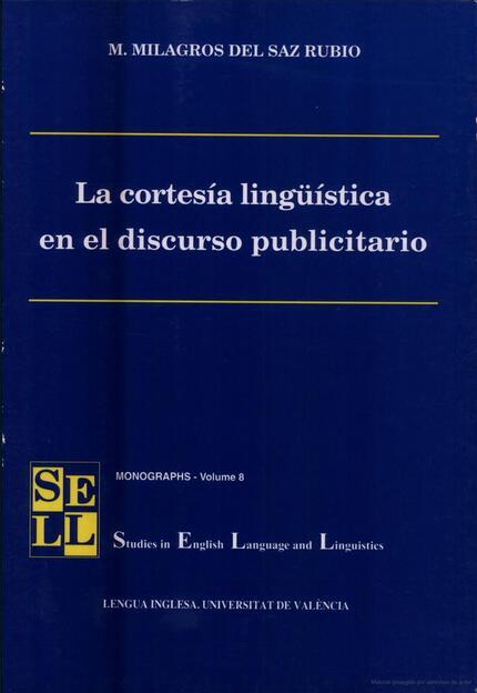 CORTESÍA LINGÜÍSTICA EN EL DISCURSO PUBLICITARIO, LA | 9788437045610 | SAZ RUBIO, M. MILAGROS DEL