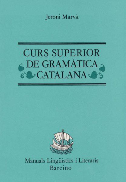 CURS SUPERIOR GRAMATICA CATALANA | 9788472261532 | MARVÀ, JERONI