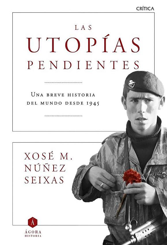 UTOPIAS PENDIENTES, LAS | 9788498928372 | NÚÑEZ SEIXAS, XOSÉ M.