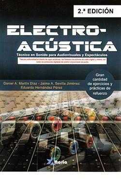 ELECTROACÚSTICA (2A EDICIÓN) | 9788494731921 | MARTÍN DÍAZ, DANIEL A. / SEVILLA JIMÉNEZ, JAIME A. / HERNÁNDEZ PÉREZ, EDUARDO