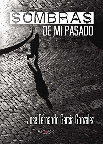SOMBRAS DE MI PASADO | 9788416658404 | GARCÍA GONZÁLEZ, JOSÉ FERNANDO