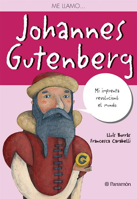 ME LLAMO JOHANNES GUTENBERG | 9788434236530 | BORRÀS, LLUÍS / CARABELLI, FRANCESCA