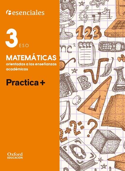 ESENCIALES OXFORD. PRACTICA +. MATEMÁTICAS ORIENTADAS A LAS ENSEÑANZAS ACADÉMICA | 9788467394375 | VARIOS AUTORES