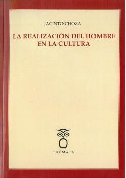 LA REALIZACIÓN DEL HOMBRE EN LA CULTURA | 9788412003246 | CHOZA, JACINTO